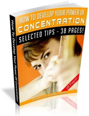 Product picture Develop Your Power of Consentration free PLR ebook download