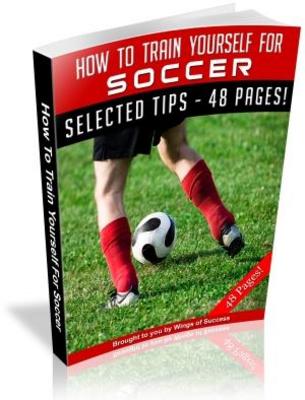 Product picture How to Train Yourself For Soccer Free PLR ebook download