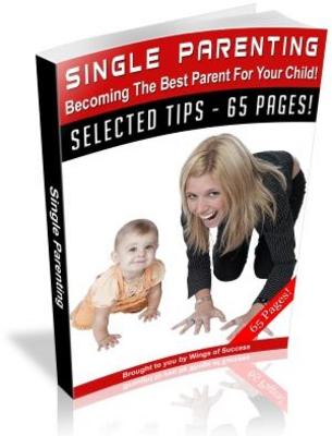 Product picture Single Parenting Becoming The Best Parent Free PLR Ebook